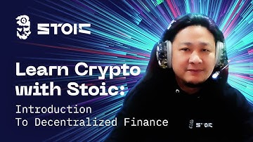 Learn Crypto with Stoic: Introduction To Decentralized Finance (DeFi)