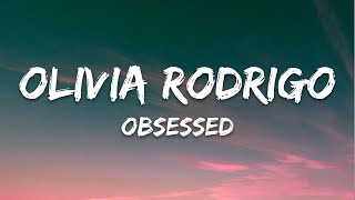 Olivia Rodrigo – ​Obsessed (Lyrics)