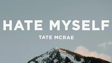 Tate McRae - hate myself (Lyrics)