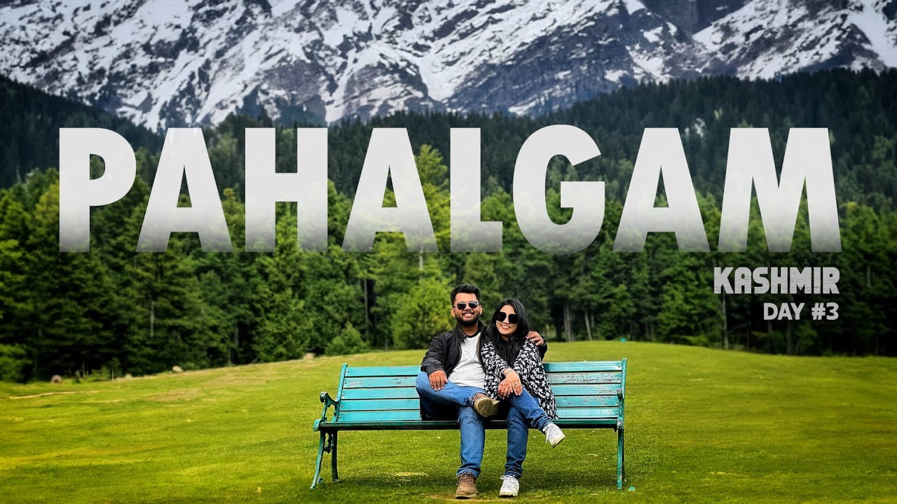 কাশ্মীরের সুইজারল্যান্ড ?!😍 Srinagar to Pahalgam | KASHMIR in Summer | Ep 4