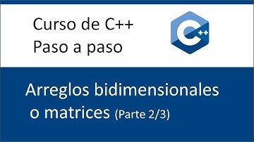 📌 Matrices en C++-👈😉 – Recorrido de matrices en C++ - Matrices 2/3 en C++ - Curso C++
