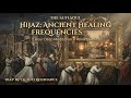 Ancient Hijaz Frequency: 1 Hour Deep Sufi Meditation for Inner Peace &amp; Anxiety Relief