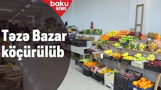 Təzə bazar köçürülüb