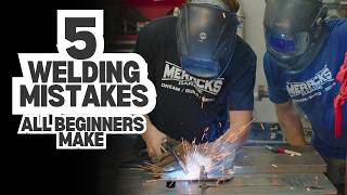 5 Welding Mistakes all beginners make.