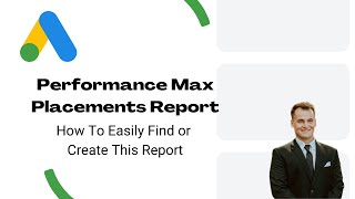 How To View Performance Max Campaign Placements