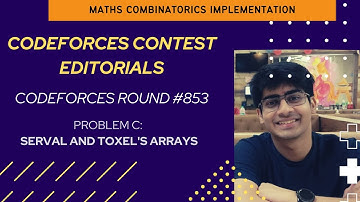 Codeforces Round #853 (Div. 2) | Problem C: Serval and Toxel