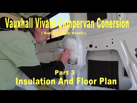 Vauxhall Vivaro Campervan Conversion - Pt 3 - Insulation and Floor Plan