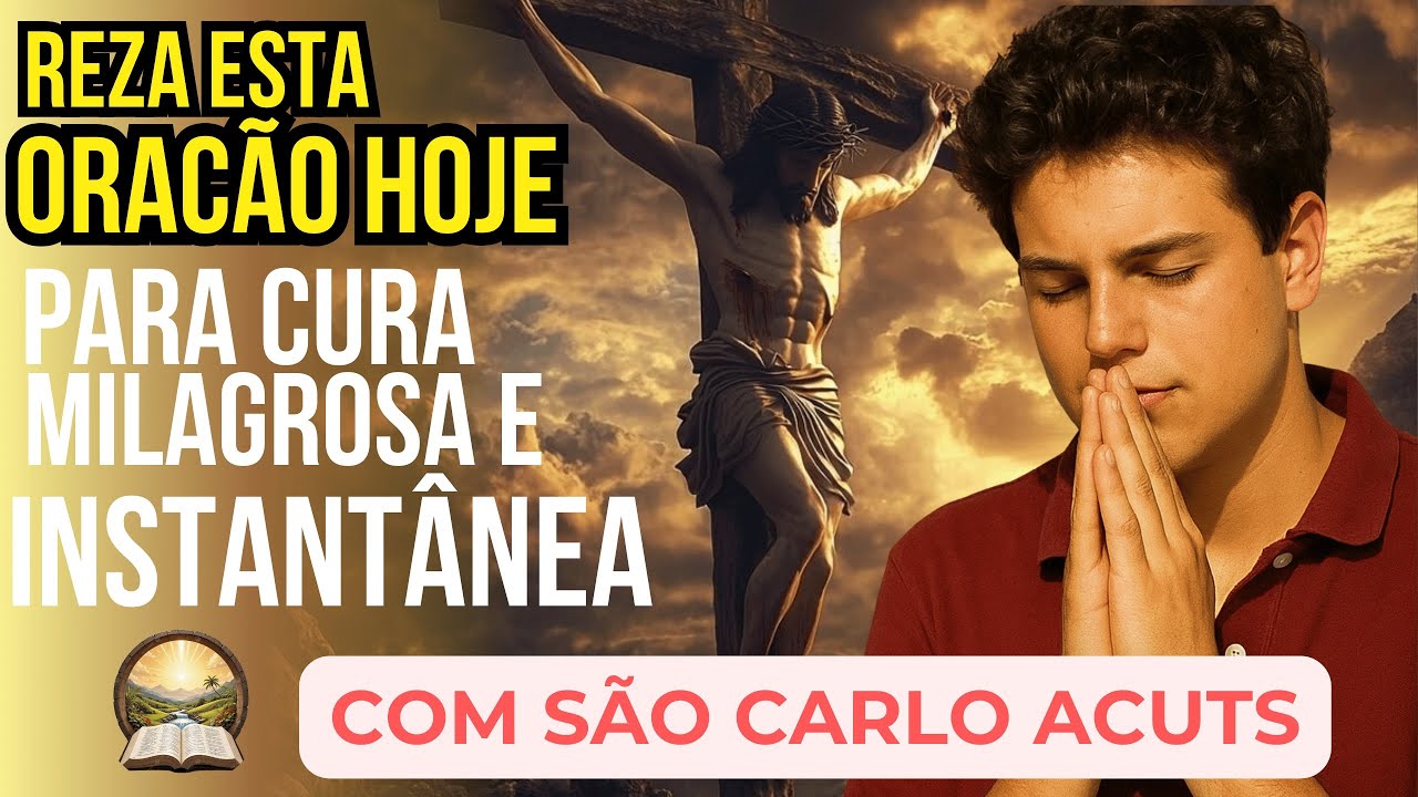 🙏 Oração MILAGROSA para Cura Instantânea com São Carlos Acutis