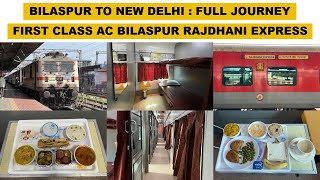 Bilaspur To New Delhi : Full Journey : First Class AC 12441 Bilaspur Rajdhani Express