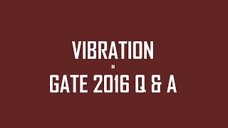 Vibration problems in GATE 2016 Q & A