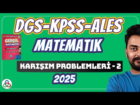 Karışım Problemleri | 2. Video | DGS-KPSS-ALES Matematik | 2024 |