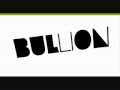 Bullion - Time For Us All To Love