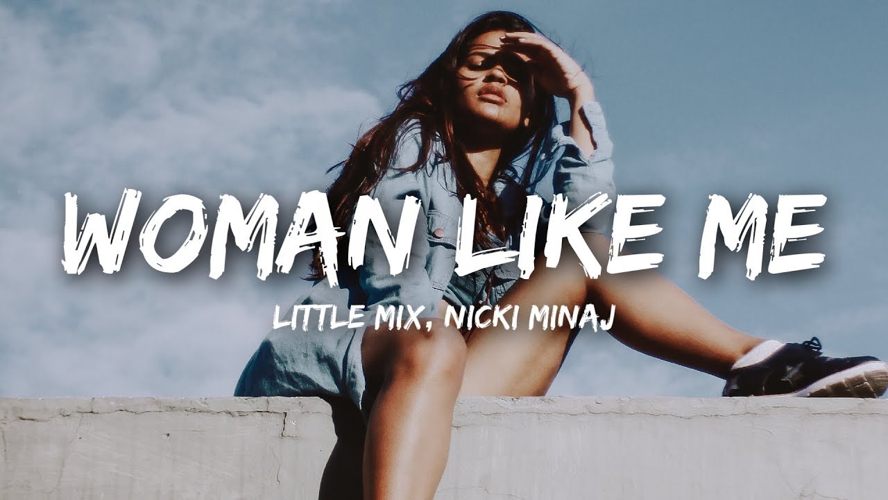 Little Mix   Woman Like Me Lyrics ft Nicki Minaj