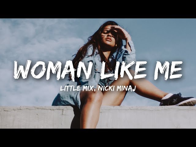 Little Mix - Woman Like Me (Lyrics) ft. Nicki Minaj class=