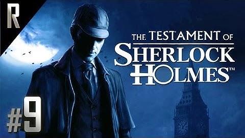 ◄ The Testament of Sherlock Holmes Walkthrough HD - Part 9