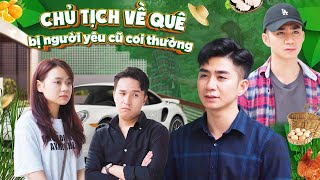 CHỦ TỊCH VỀ QUÊ THĂM BÀ BỊ NGƯỜI YÊU CŨ COI THƯỜNG | TỔNG HỢP PHIM NGẮN CƠM ÁO GẠO TIỀN