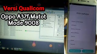 Flash Oppo A37 matot mode 9008/ unbrick / bootlop / Lupa pola. fix frp akun Google