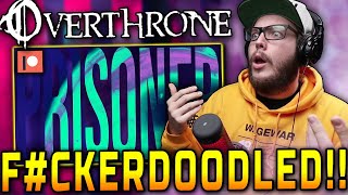 May Be My Top 5 Breakdown Song Overthrone - Prisoner Reaction