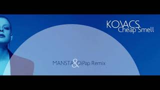 Kovacs - Cheap Smell (MANSTA & DiPap Remix)