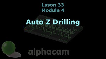 Auto Z Drilling - Alphacam Training 33