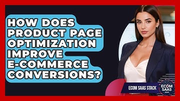 How Does Product Page Optimization Improve E-commerce Conversions? | Ecom SaaS Stack News