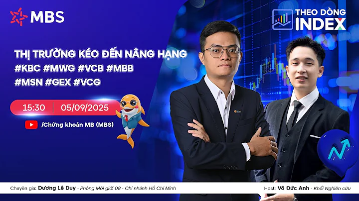 THỊ TRƯỜNG KÉO ĐẾN NÂNG HẠNG | #KBC #MWG #VCB #MBB #MSN #GEX #VCG | THEO DÒNG INDEX 05.09.2025