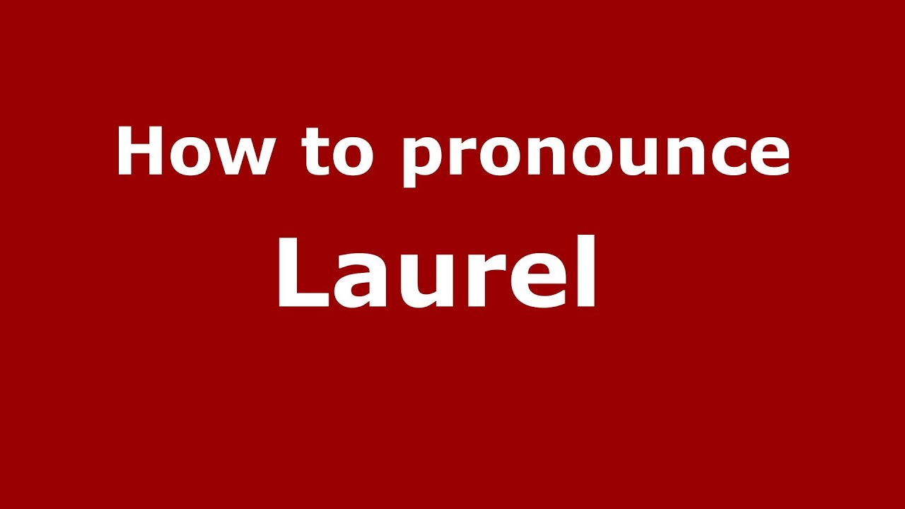 How to pronounce Laurel (French/France) PronounceNames