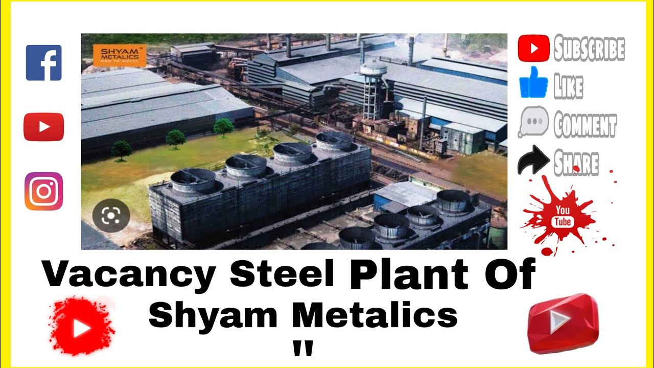 Vacancy Of Steel Plant Of Shyam Metalics Location Sambalpur Jamuria vacancy-of-steel-plant-of-shyam-metalics-location-sambalpur-jamuria