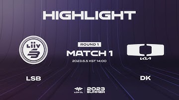 LSB vs DK Match1 Game2 HIGHLIGHT | 06.05 | 2023 LCK CL Summer Split