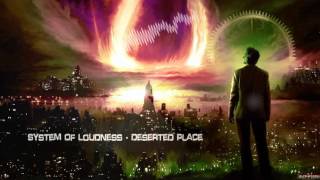 System Of Loudness - Deserted Place [HQ Original]