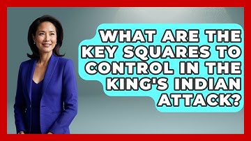 What Are The Key Squares To Control In The King