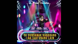 DJ DUNSANAK KANDUANG LAH JADI URANG LAIN - Dj DAMONOX