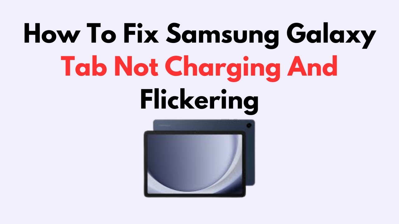 How To Fix Samsung Galaxy Tab Not Charging And Flickering - YouTube