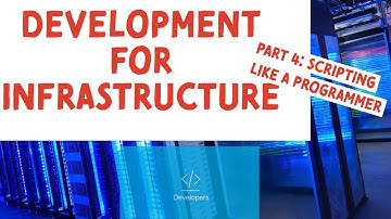 Development for Infrastructure Part 4 - Writing Code Like A Developer