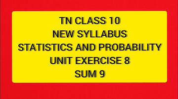 TN Samacheer 10 Maths New Syllabus Statistics and Probability Unit Ex 8 sum 9