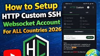 How to Setup HTTP Custom SSH Websocket Account For ALL Countries 2026