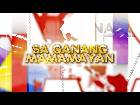 WATCH: Sa Ganang Mamamayan - March 21, 2019