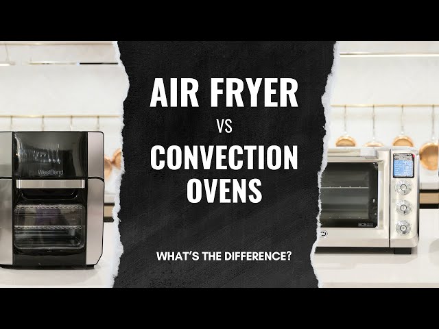 Air Fryer vs. Convection Oven: Are They the Same?