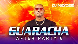 Guaracha Mix 2023 Exclusive Mashups Remixes Guaracha After Party 6 Dj Naydee