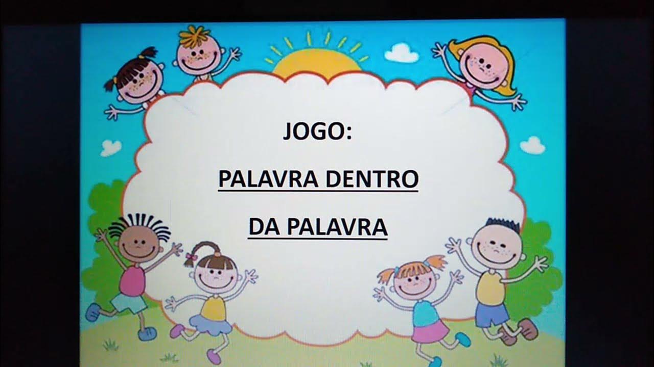 JOGO - PALAVRAS DENTRO DE PALAVRAS