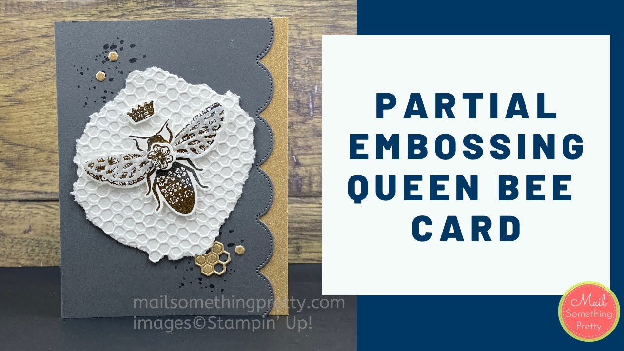 Partial Heat Embossing in a Shabby Chic Style Using the Queen Bee ...