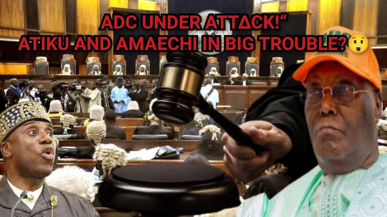 Court Moves to Deregister ADC –Atiku ANS and Amaechi in Trouble?