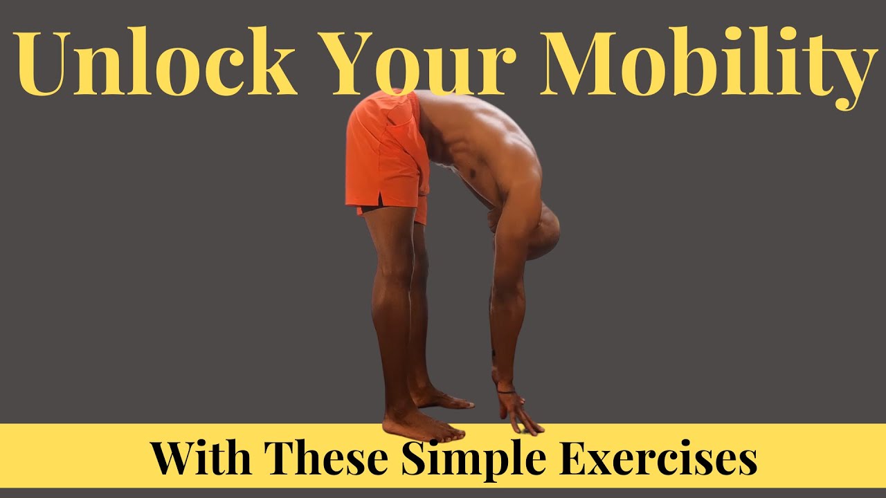 Unlock Your Mobility: The Power of Stretching and Mobility Exercises ...