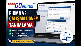 Logo GO Wings SYS Firma ve Çalışma Dönemi Tanımlama Belirleme | İlk Kurulum Firma Tanımlama Adımları