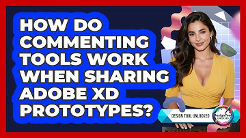 How Do Commenting Tools Work When Sharing Adobe XD Prototypes? - Design Tool Unlocked