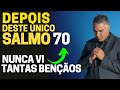 ESTE ÚNICO SALMO 70 PODE ABRIR GRANDES PORTAS DE PROSPERIDADE NA SUA VIDA (SALMO PODEROSO)