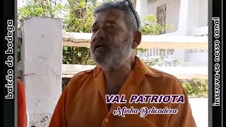 VAL PATRIOTA - Minha Delicadeza