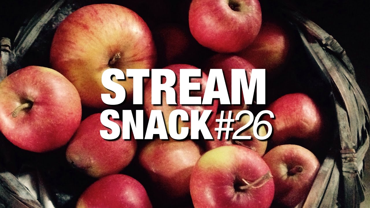 Stream Snack #26