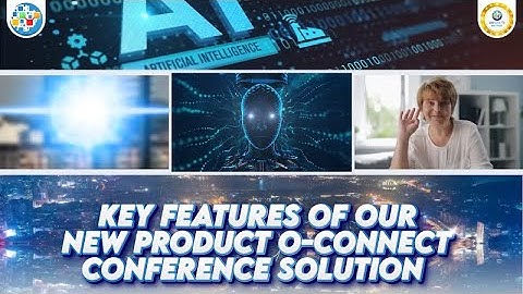 KEY FEATURES OF OUR #oconnect WEB CONFERENCE SOLUTION