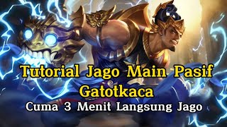 Tutorial Jago Pakai Pasif Gatotkaca🔥